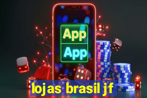 lojas brasil jf